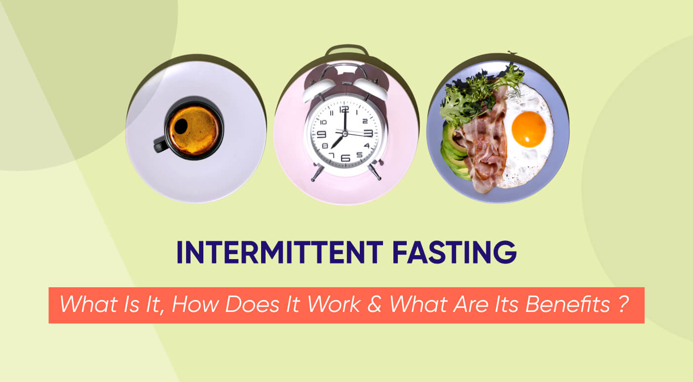 Intermittent Fasting: What Is It, How Does It Work & Its Benefits